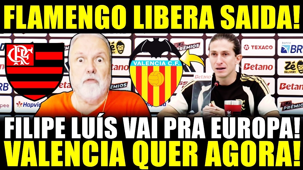 PLANTÃO URGENTE! FILIPE LUÍS VAI PRA EUROPA! VALENCIA QUER ELE AGORA! FLAMENGO LIBERA SAIDA!