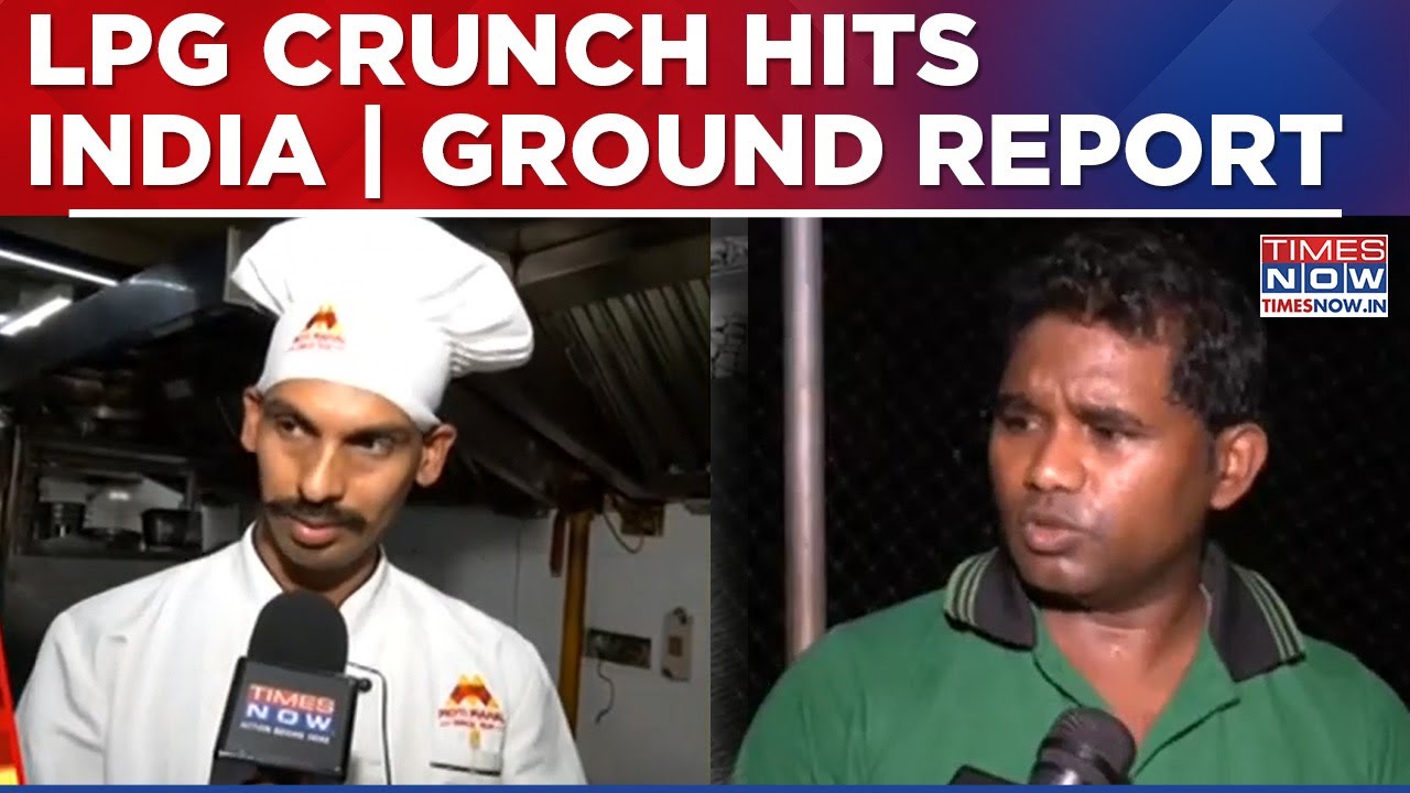 LPG Crisis Reaches Indian Kitchens, Restaurants Cut Production; Tea Prices Jump | Ground Report