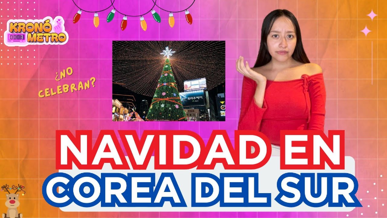 &iquest;C&oacute;mo se celebra la NAVIDAD en COREA DEL SUR?