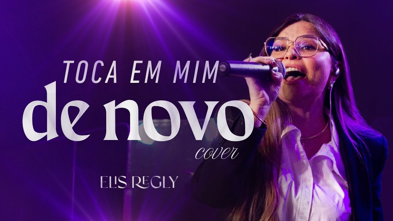 Elis Regly - Toca em Mim de Novo (Cover)