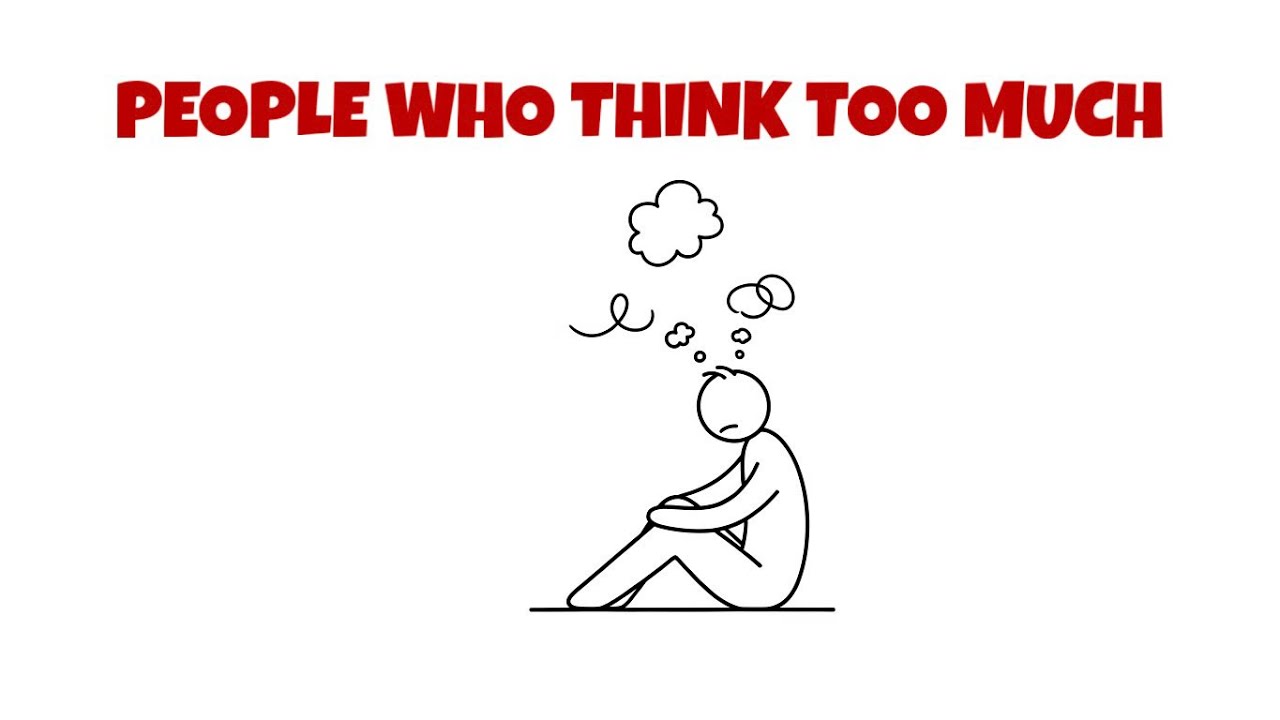 People Who Think Too Much About Everything (Psychology explains)