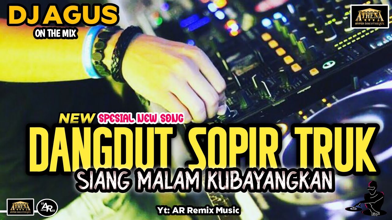 DJ AGUS TERBARU DANGDUT SUPIR TRUK X SIANG MALAM KUBAYANGKAN SOUND FYP TIKTOK CAMPURAN NEW SONG