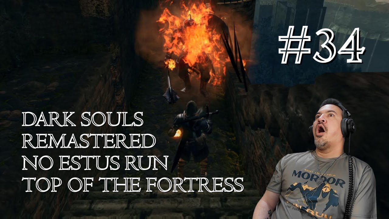 Dark Souls Remastered No Estus Run!!! | Ep. 34 - Top Of The Fortress
