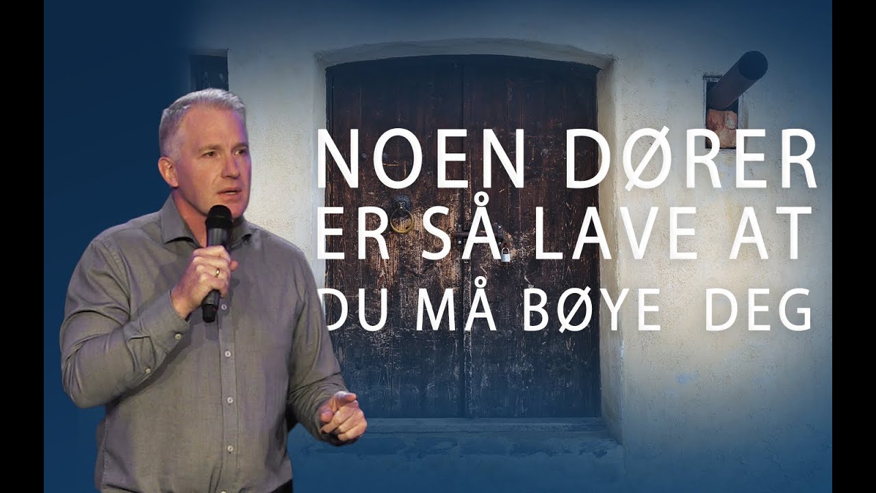 Noen dører er så lave at man må bøye seg - Inge Røysland
