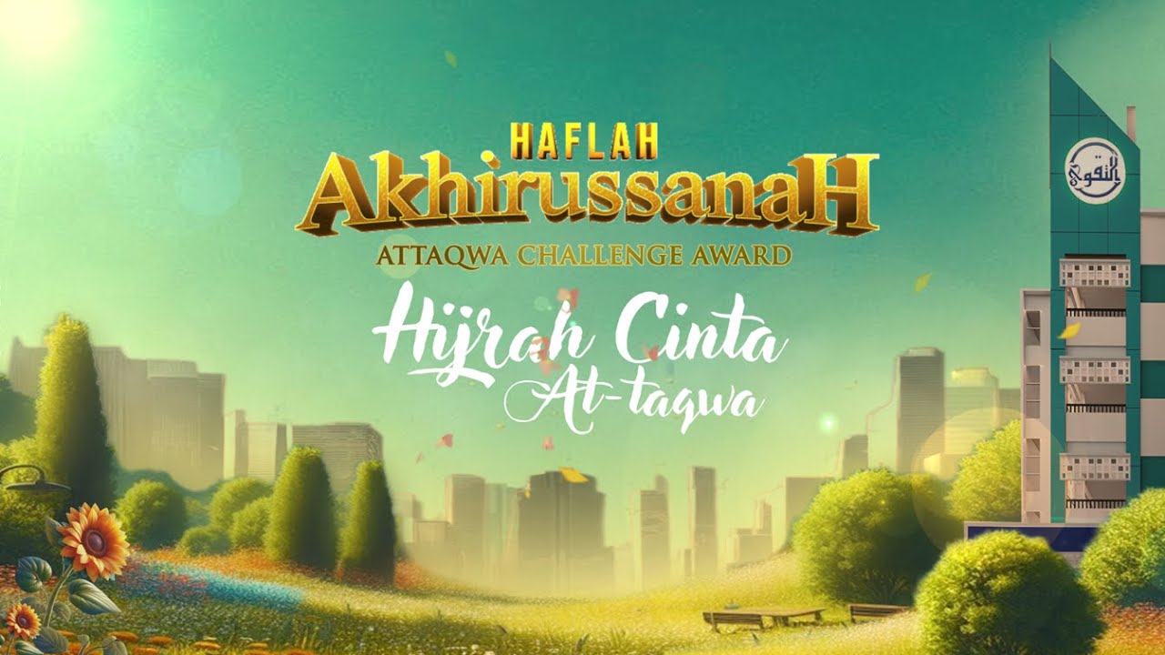 (Sesi 2) Haflah Akhirussanah & At-Taqwa Challenge Award 2025, Hijrah Cinta At-Taqwa