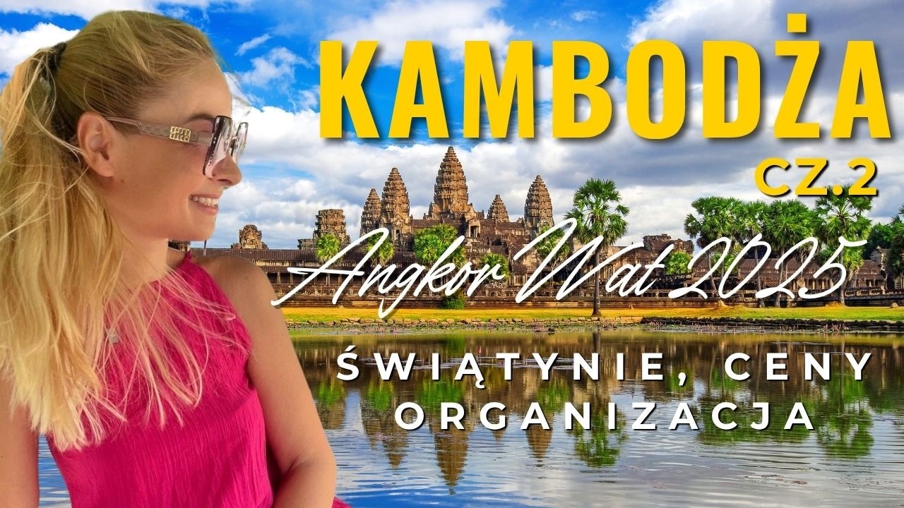 Kambodża 🇰🇭 Angkor Wat: ceny, jak zorganizować w 2025! 🇰🇭 część 2