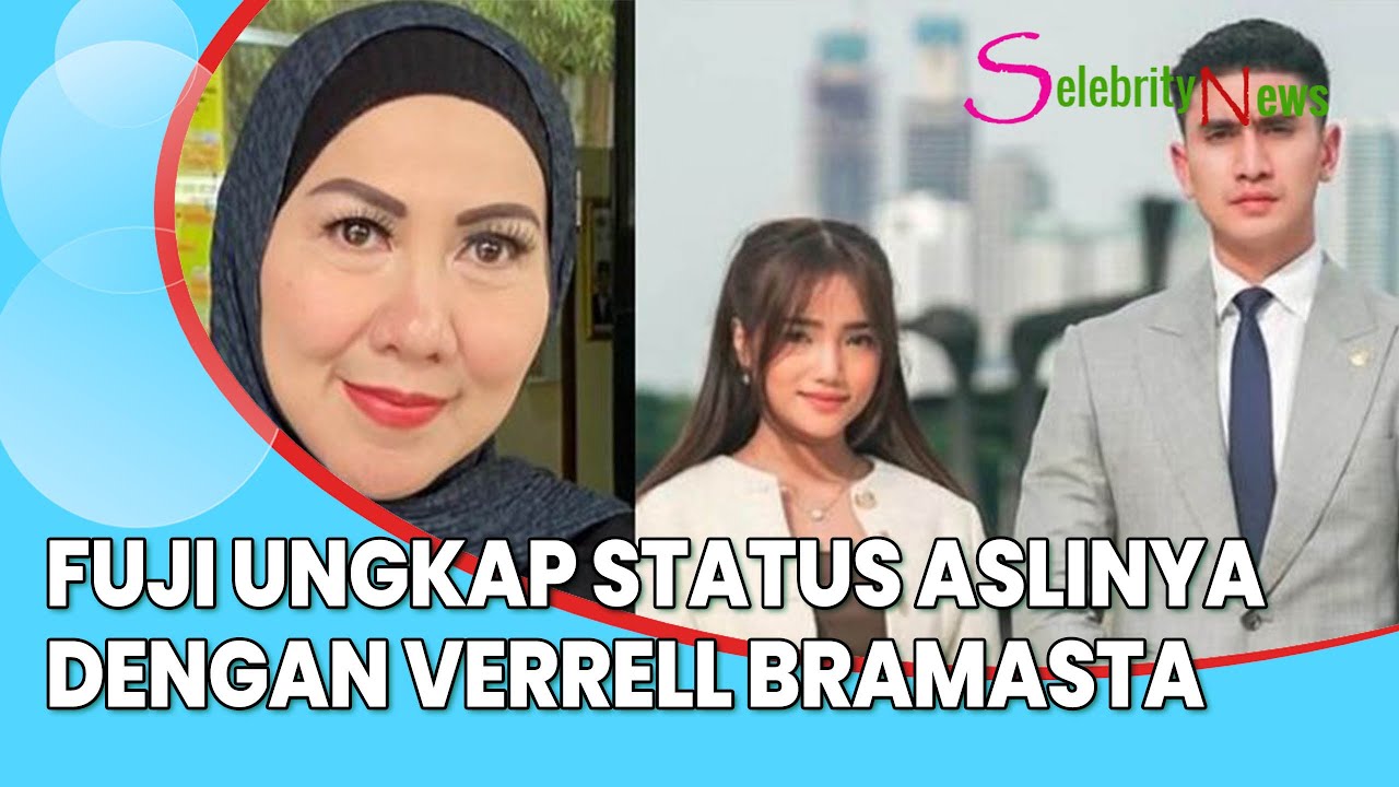 Fuji Ungkap Status Aslinya dengan Verrell Bramasta, Beber Alasan Belum Menikah Tahun Ini