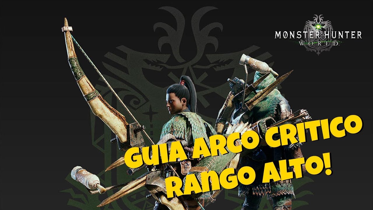 Build para arco 100% critico rango alto! Monster Hunter World!