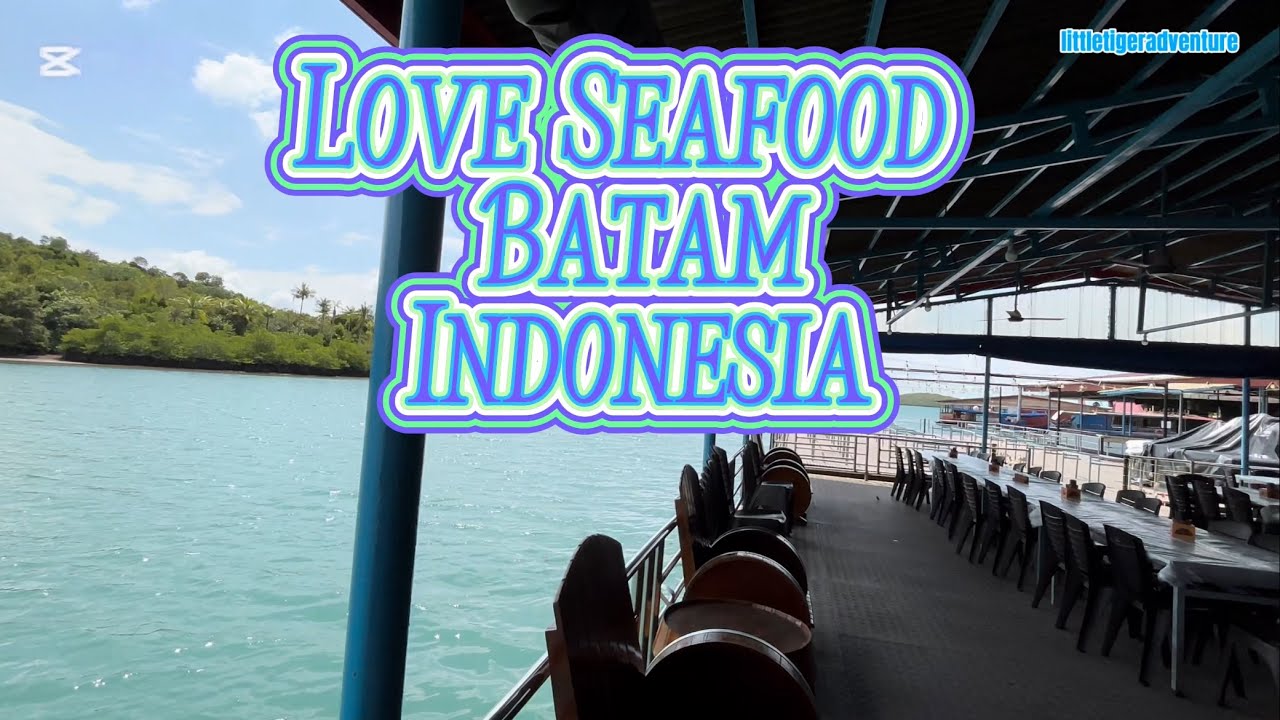 Love Seafood Restaurant Batam Indonesia