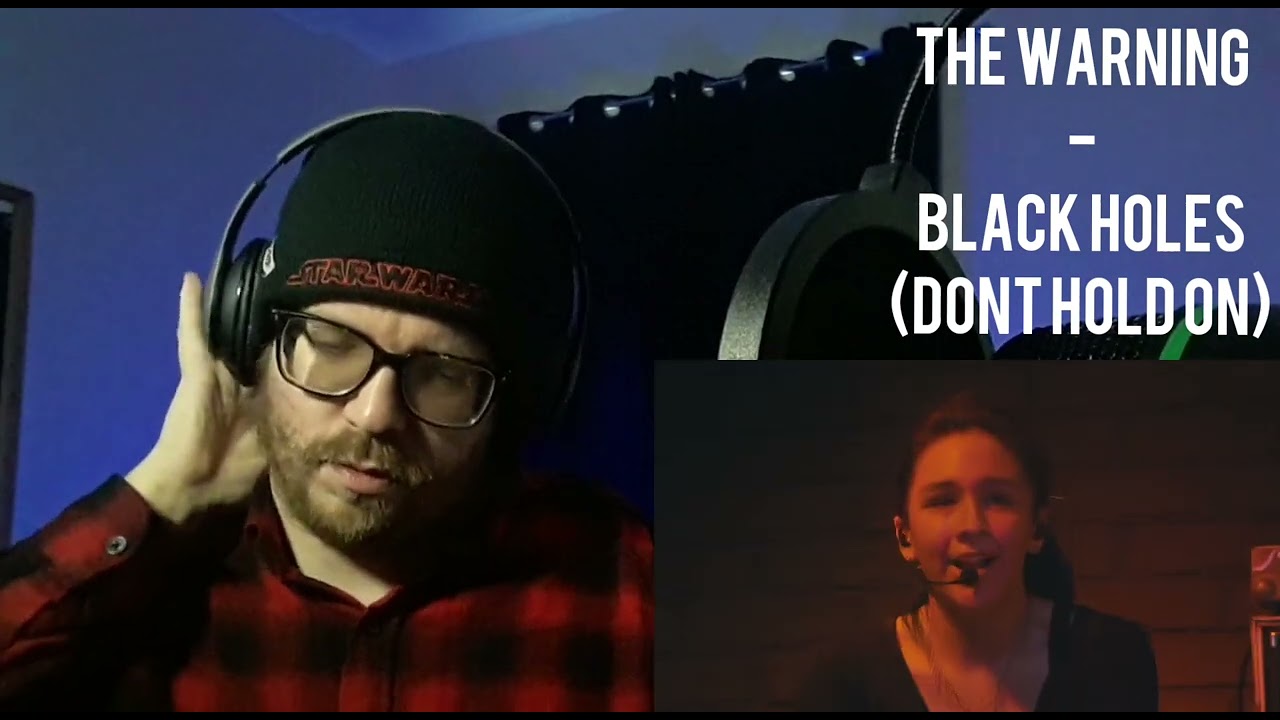 THE WARNING  - BLACK HOLES (DON'T HOLD ON) DOUBLE REACTION