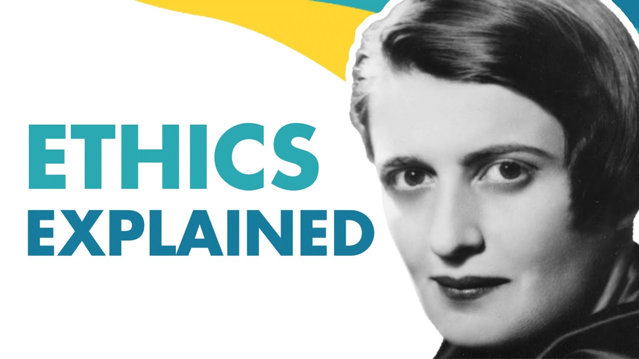 Ayn Rand’s Objectivist Ethics: A Rational Approach to Living the Good Life