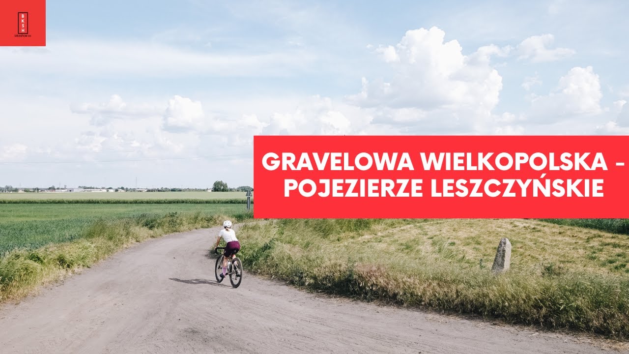 Pojezierze Leszczyńskie - nieodkryta gravelowa sielanka w Wielkopolsce
