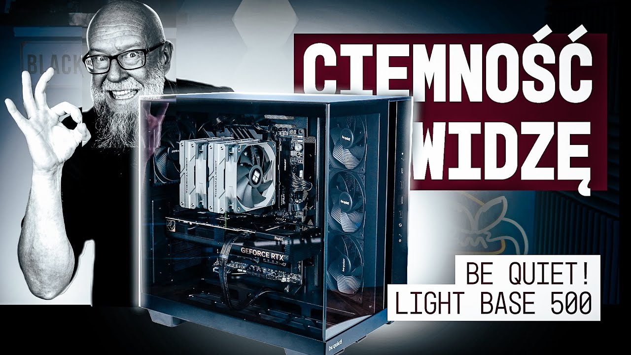 WIDZĘ CIEMNOŚĆ  / be quiet! LIGHT BASE 500