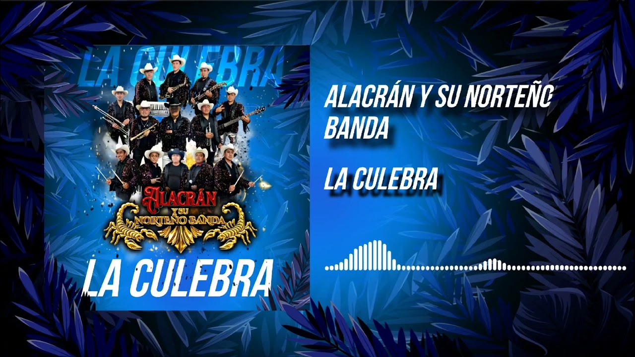 La Culebra - Alacrán Y Su Norteño Banda