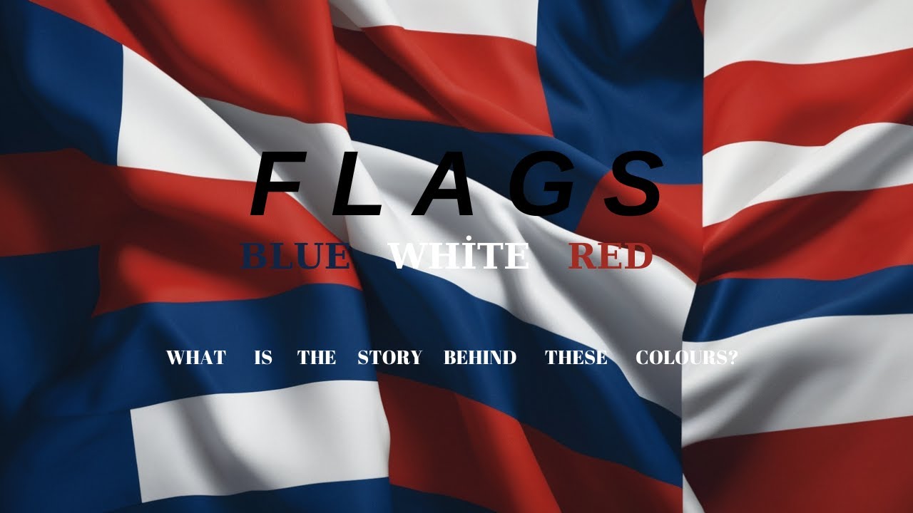 The Mystery of Flags: Why Red, White, and Blue?