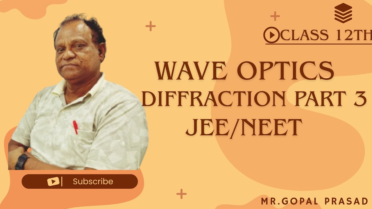 Wave Optics Class 12th l Diffraction Part 3 l JEE NEET l CBSE NCERT l HC Verma 
