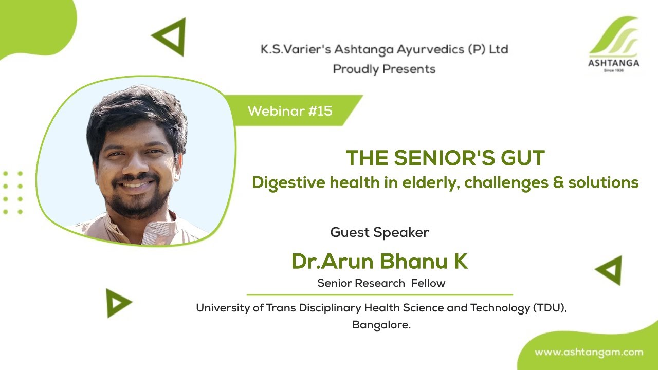 Webinar 15: THE SENIOR'S GUT - Digestive health in elderly, challenges & solutions | Dr.Arun Bhanu K