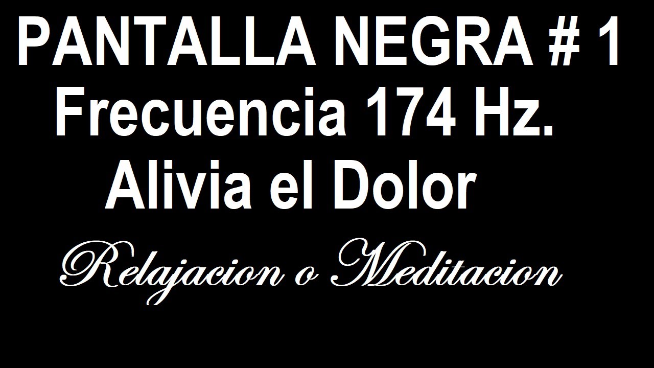 😇  FRECUENCIA 174 Hz ALIVIA EL DOLOR, 2 HORAS DE PUROS TONOS, PANTALLA NEGRA RELAJACION O MEDITACION