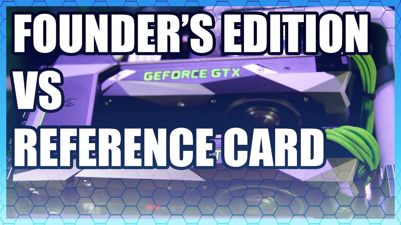 Difference Between GTX 1080 'Founder's Edition' & Reference