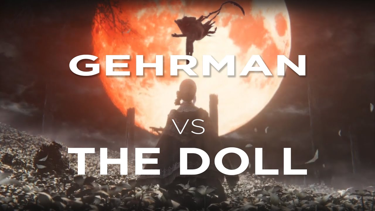 Gehrman vs The Doll (Bloodborne)