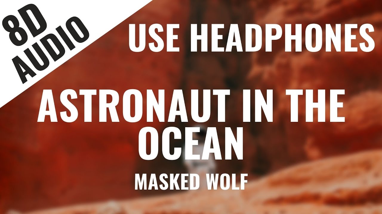 Masked Wolf - Astronaut In The Ocean (8D AUDIO) 🎧