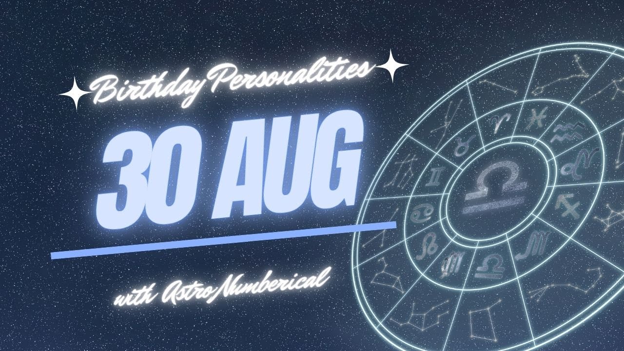 30 August Zodiac Horoscope: Birthday Personality & Traits Revealed