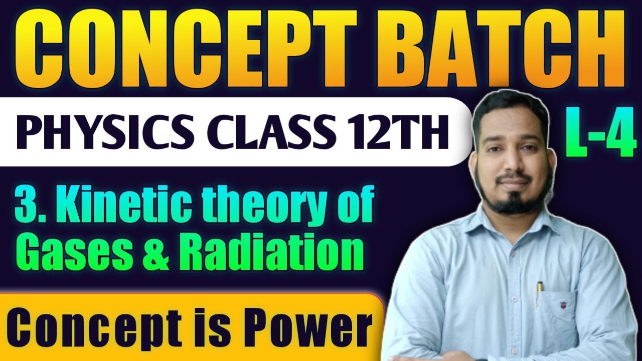 Lecture-4 ch-3 kinetic theory of gases & radiation Physics Class 12th #Conceptbatch HSC Board