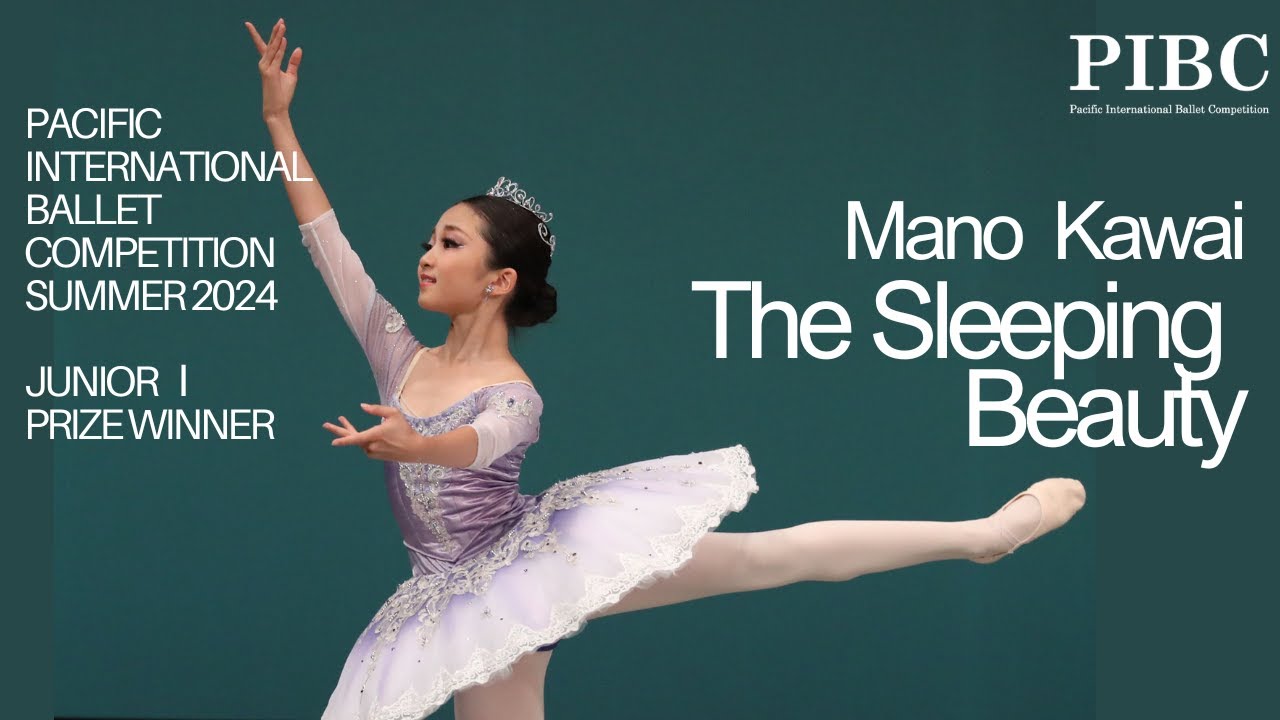 PIBC Summer 2024 - JuniorⅠ 1st Place  河合　摩乃 / Mano Kawai - The Sleeping Beauty