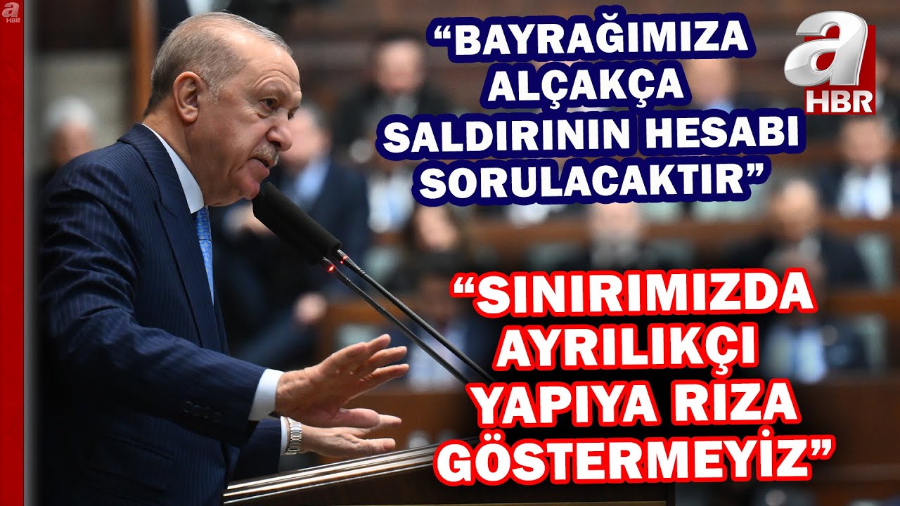 Başkan Erdoğan: Bayrağımıza alçakça saldırının hesabı sorulacak! | A Haber
