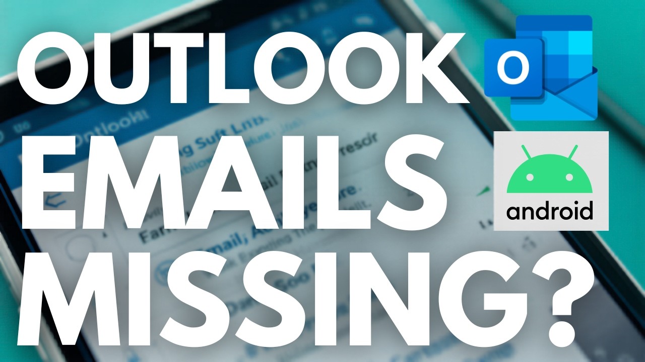 Outlook App on Android Not Showing All Emails? Here&rsquo;s the Fix