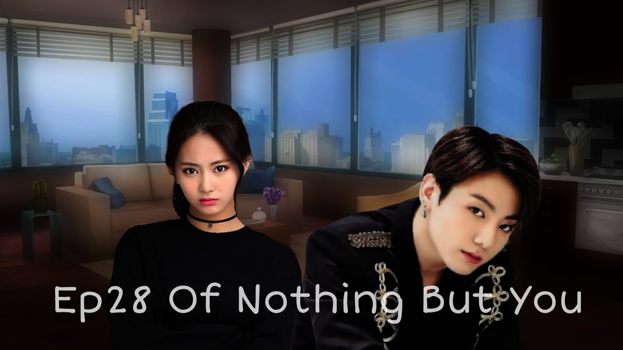 Ep28 Of Nothing But You - Goodbye (He left me..) |Tzukook | Web series | Kookie Yoda