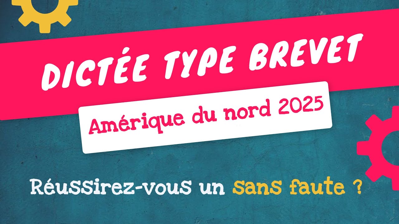 DICTÉE 3ème DU BREVET 2025 d'Amérique du Nord - Entraînez-vous pour réussir un sans faute !