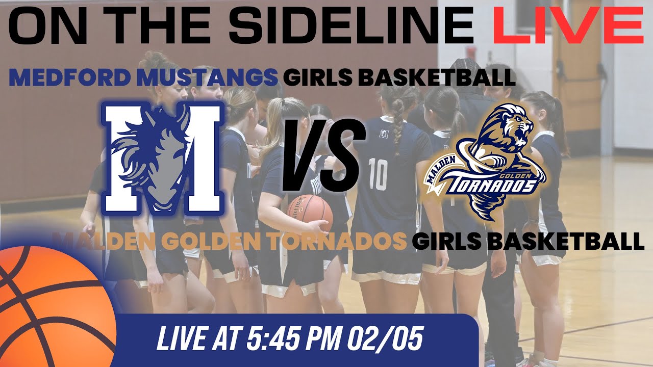 Medford Mustangs Varsity Girls Basketball: MEDFORD vs MALDEN