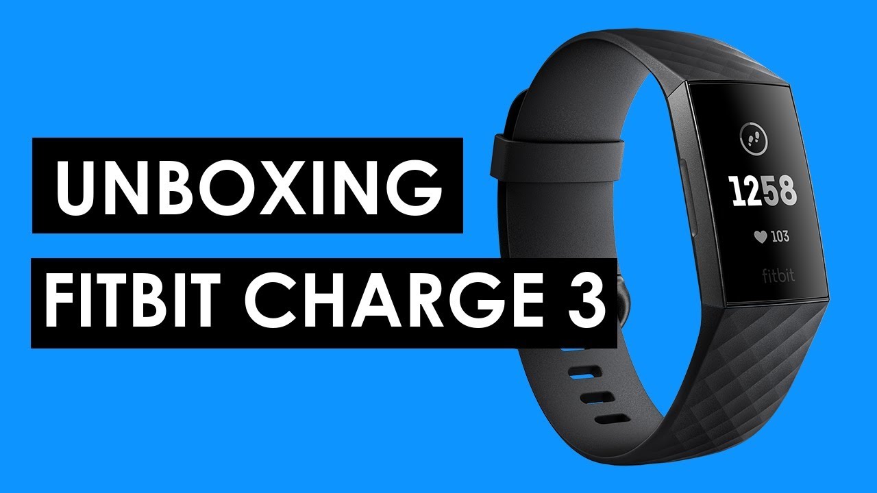 Fitbit Charge 3 Unboxing