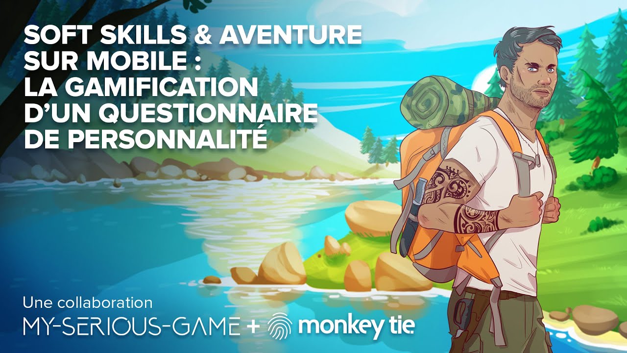 Soft Skills & Aventure sur mobile : gamifier un questionnaire de personnalité (le cas Monkey tie)