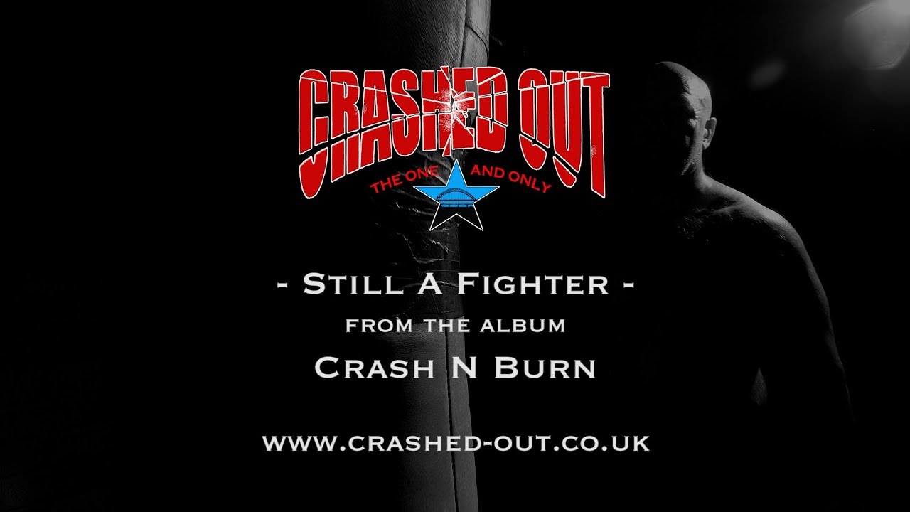CRASHED OUT   STILL A FIGHTER