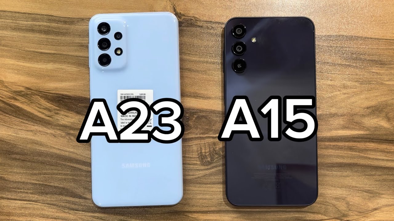 Samsung Galaxy A23 vs Samsung Galaxy A15