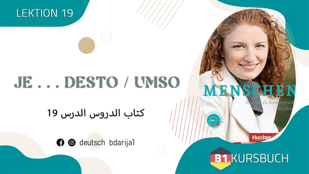 B1.2 MENSCHEN | LEKTION 19  | KURSBUCH |  JE DESTO/UMSO