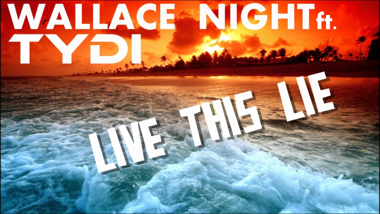 Wallace Night ft tyDi - Live This Lie  (Vocal Mix)