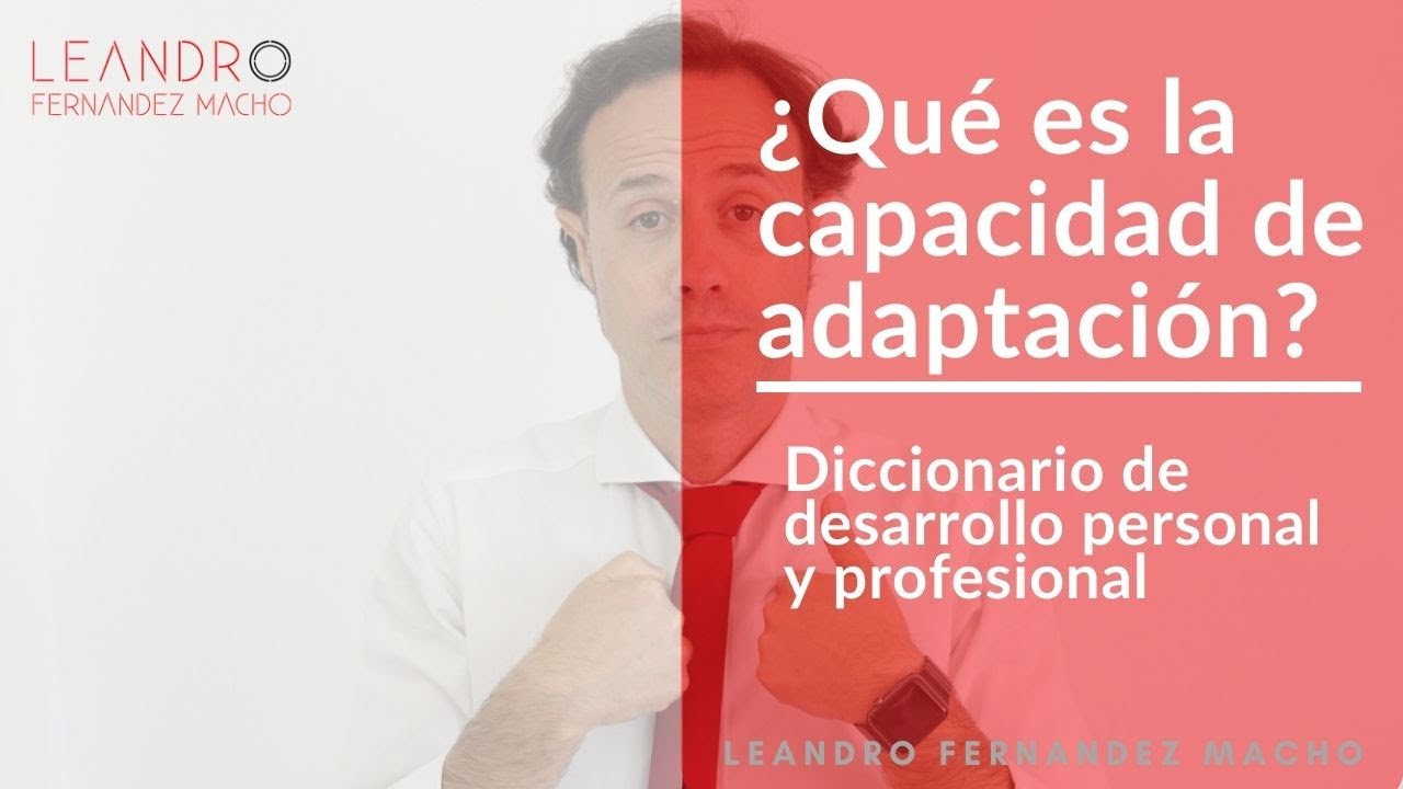 &iquest;Qu&eacute; es la capacidad de Adaptaci&oacute;n?