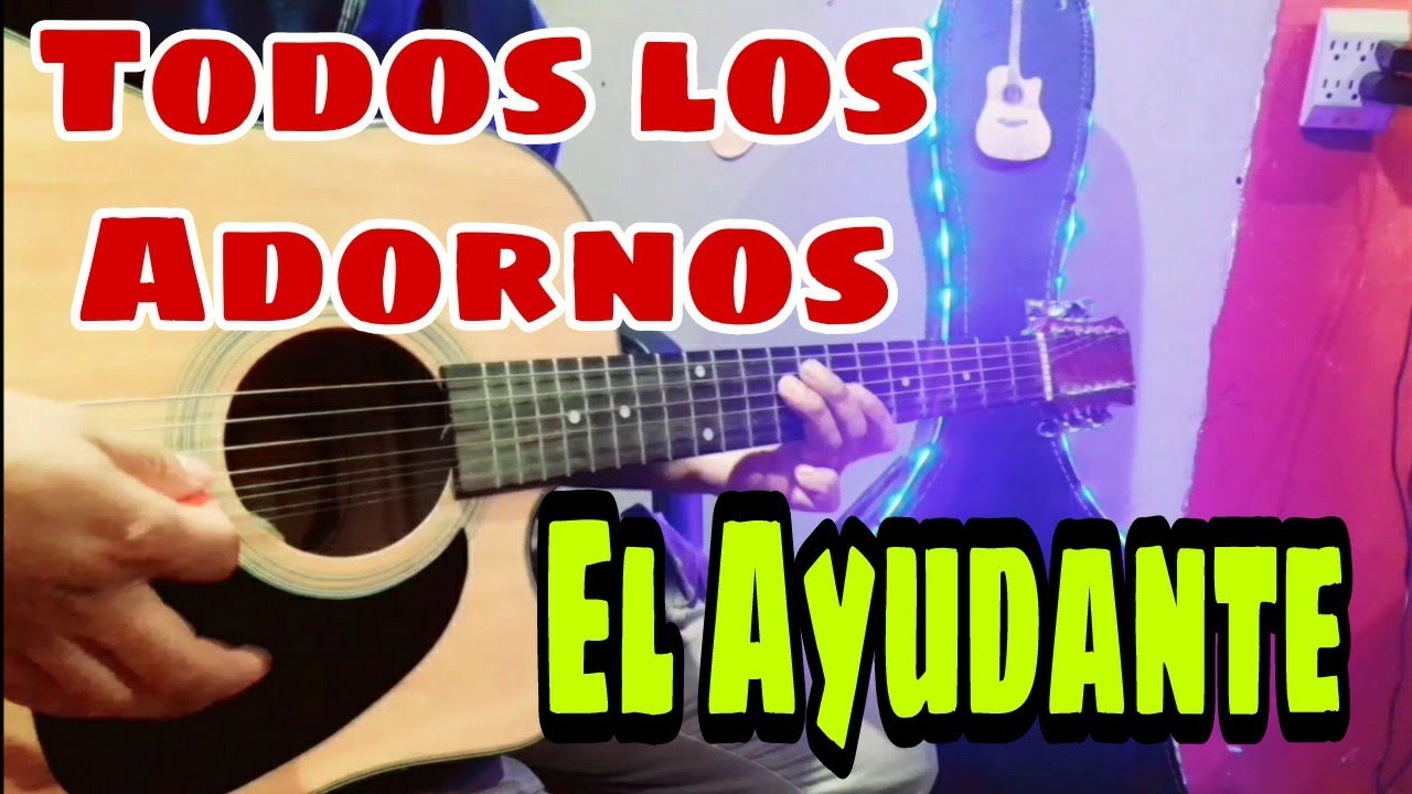 Todos los Adornos | El Ayudante | Segunda parte | Guitarra Fácil | Esilo Campirano
