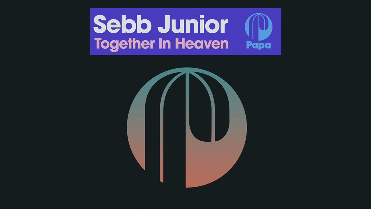 Sebb Junior - Together In Heaven (Original Mix)