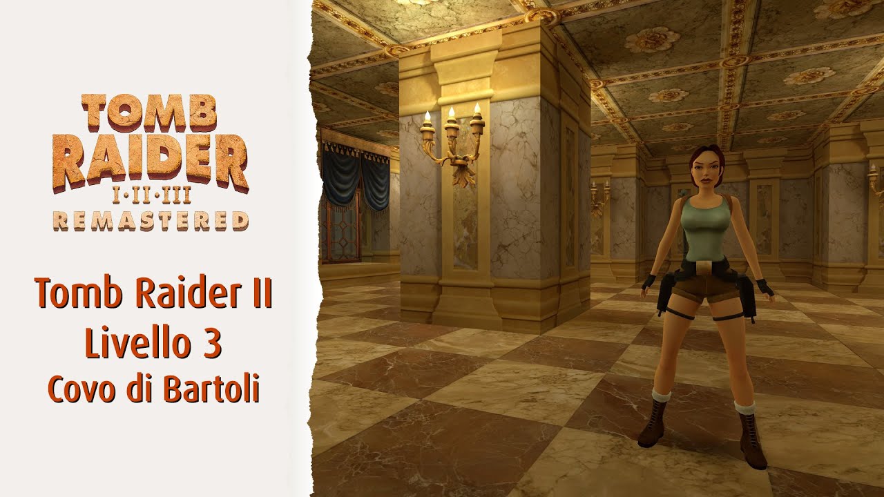 Tomb Raider II Remastered Livello 3 Covo di Bartoli | Soluzione 100% segreti, oggetti, nemici