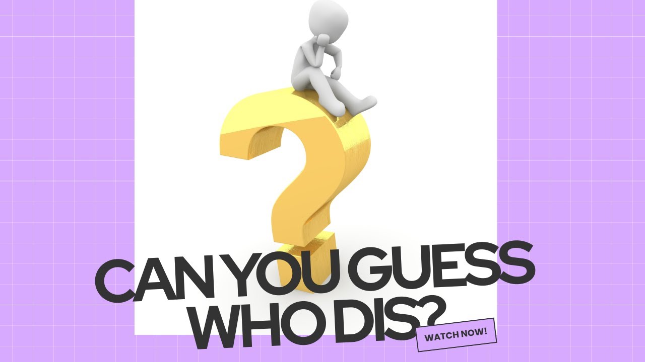 WHO DIS?