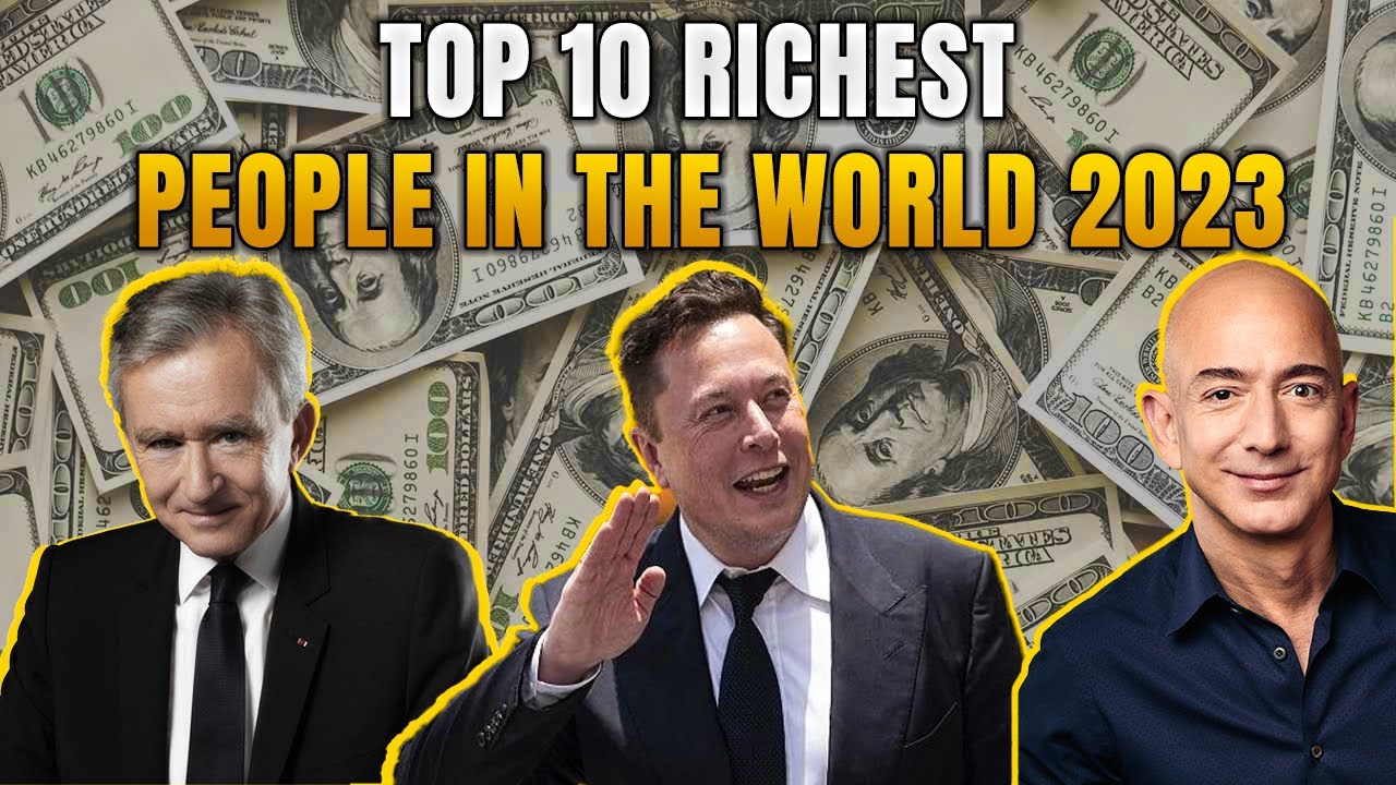 Top 10 Richest People In The World 2023