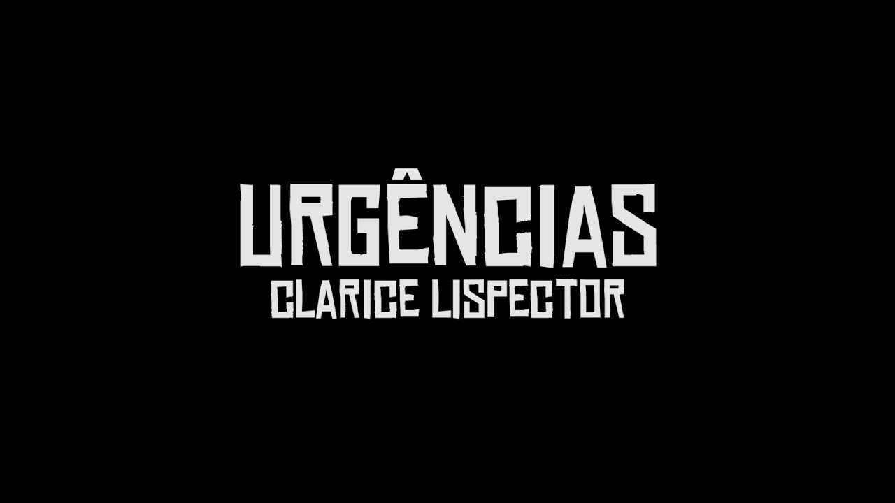 TRECHO: Urg&ecirc;ncias - Clarice Lispector