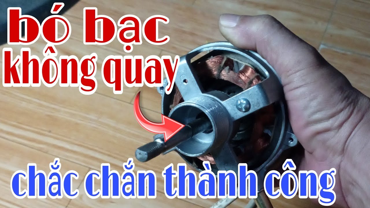 Bí kiếp sửa quạt gió bó bạc không quay( không cần tháo cuồn điện).