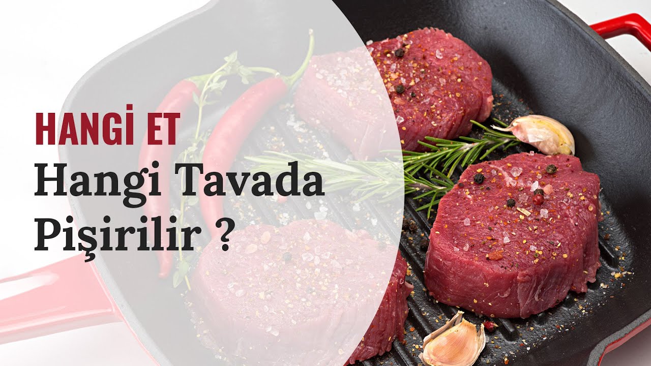Hangi et hangi tavada pişirilmeli?
