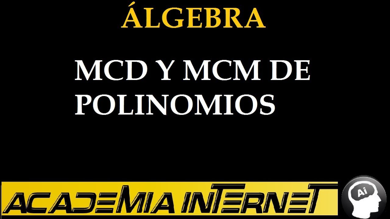 MCD y MCM de Polinomios