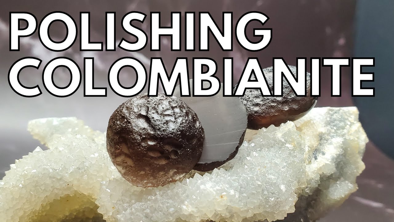 Polishing Colombianite